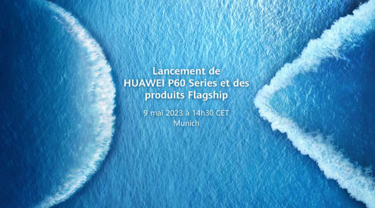 Le Huawei P60 Pro et de nouveaux produits seront présentés le 9 mai
