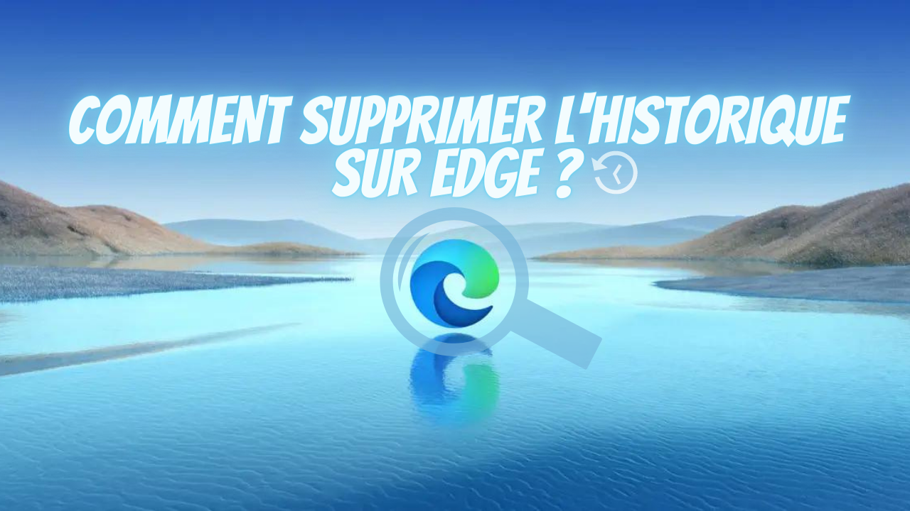 comment supprimer l'historique sur edge
