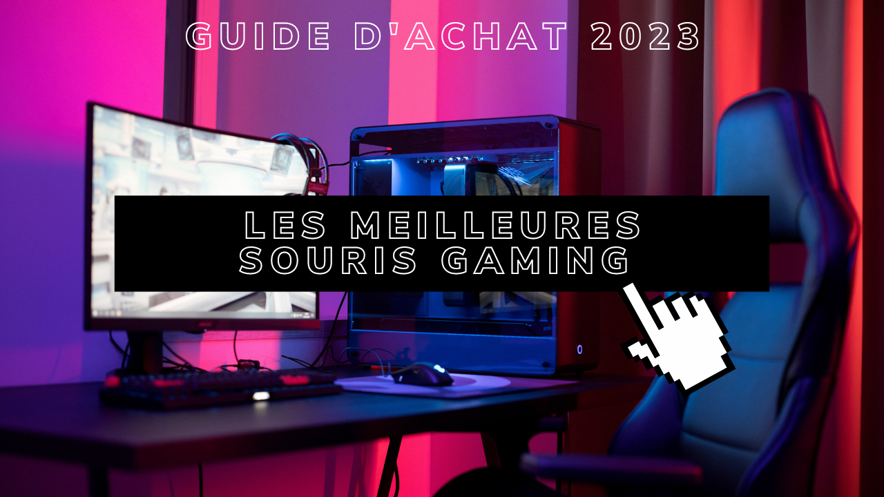 Les meilleures souris gamer : Comparatif complet 2023
